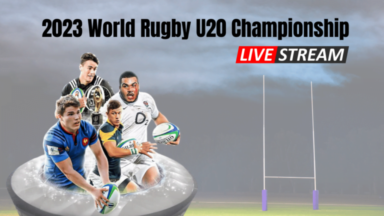 2023 World Rugby U20 Championship Live Stream: How to Watch anywhere