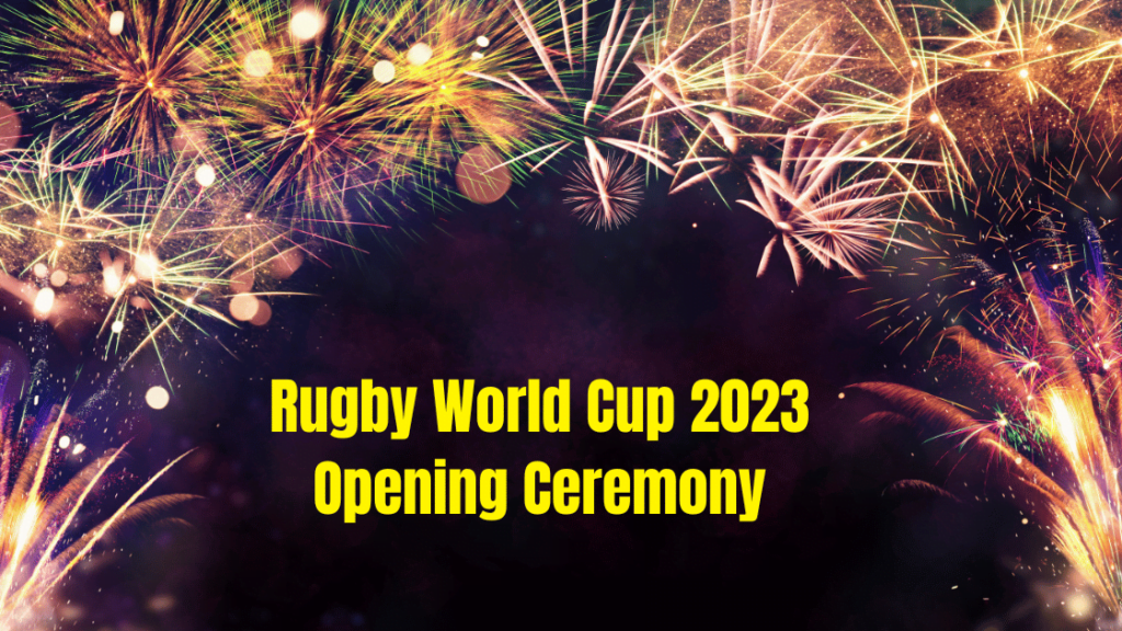 Rugby World Cup Opening Ceremony 2023