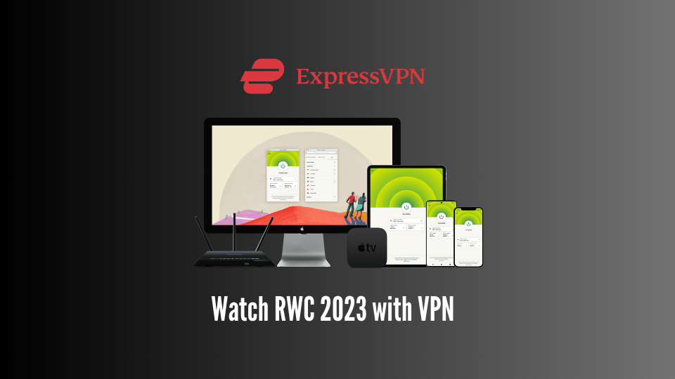 Watch RWC 2023 with VPN